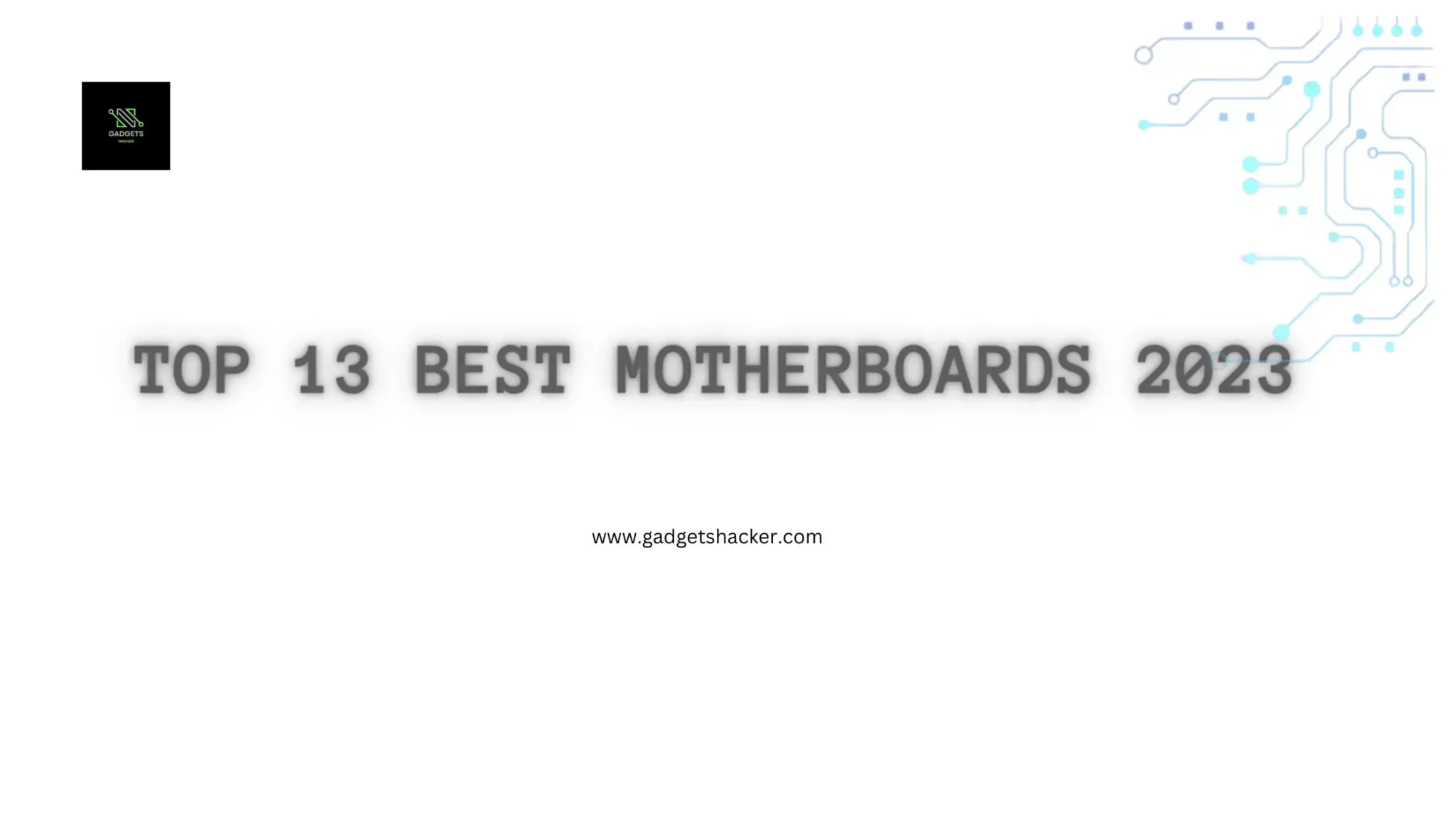 Top 13 Best Motherboards 2023