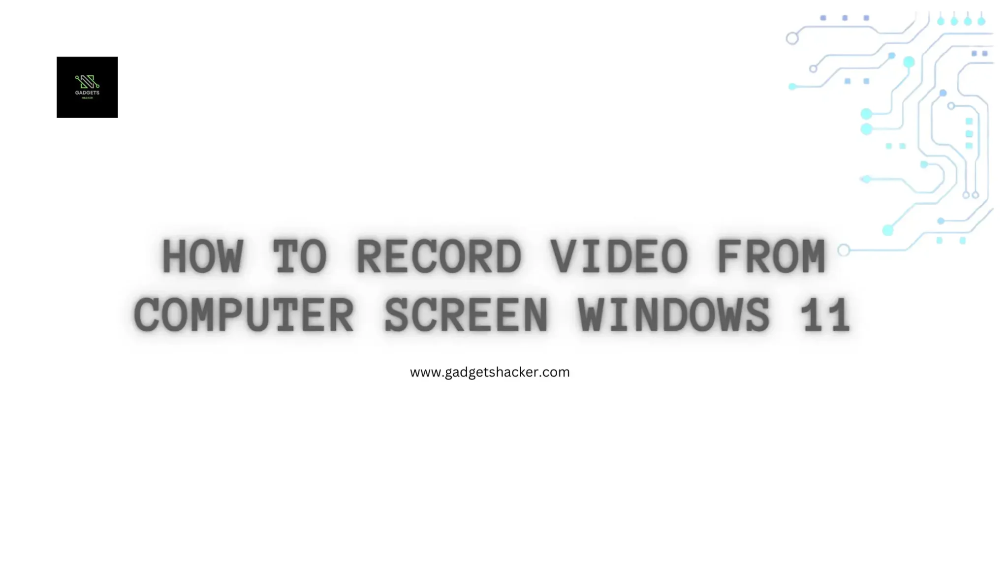 How to record video from computer screen Windows 11